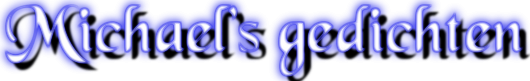 Michael's gedichten
